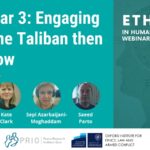 Powerpoint presentation title page with the title of the webinar in bold: Engaging with the Taliban then and now. Also featured are the different speakers and discussants during the webinar.
